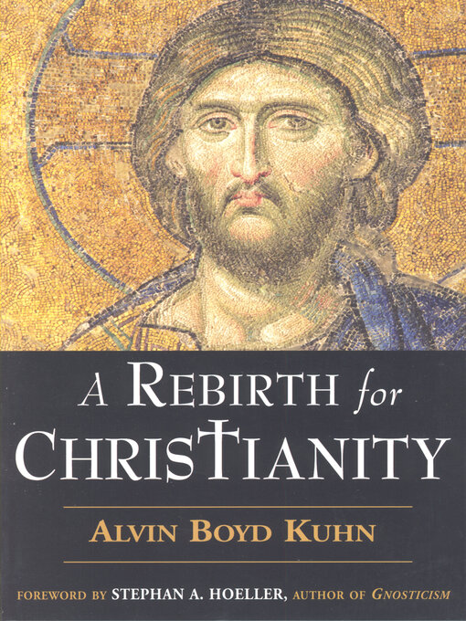 Title details for A Rebirth for Christianity by Alvin Boyd Kuhn - Available